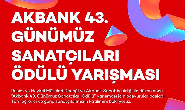Akbank 43. Günümüz Sanatçıları Ödülü Yarışması için Başvurular Başladı!- Kamu Çalışanı