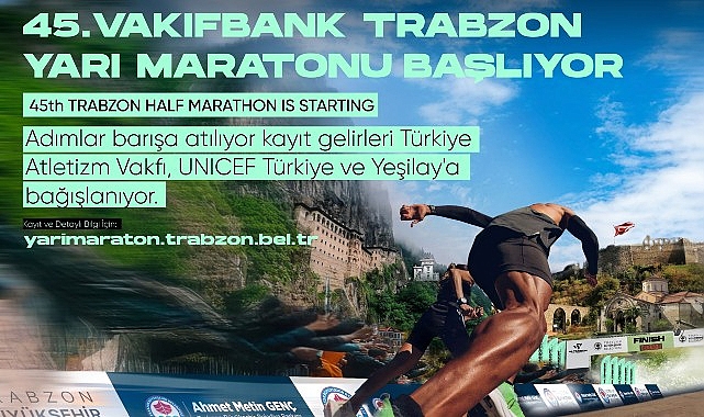 Vakıfbank 45. Uluslararası Trabzon Yarı Maratonu kayıt gelirleri Türkiye Atletizm Vakfı, UNICEF Türkiye ve Yeşilay’a bağışlanacak- Kamu Çalışanı