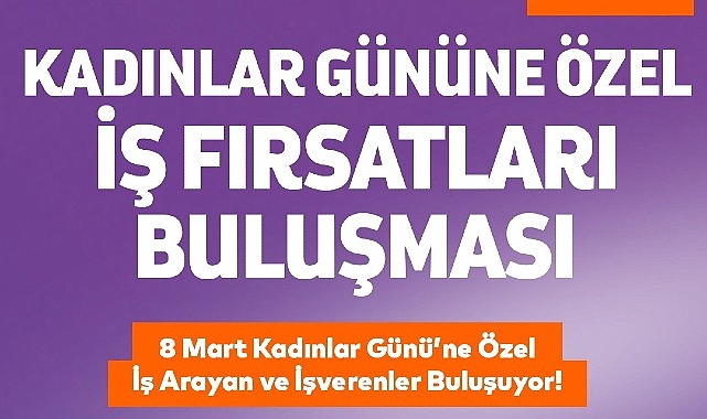 Bakırköy’de Kadınlar Günü’ne özel “İş Fırsatları Buluşması”- Kamu Çalışanı