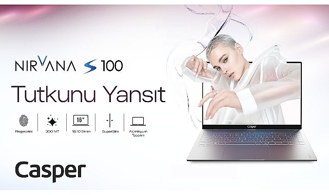 Geniş Ekrana ve 300 NIT Parlaklığa Sahip Yeni Casper Nirvana S100 Satışa Çıktı!- Kamu Çalışanı