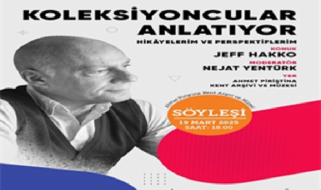 Jeff Hakko, koleksiyoncu kimliği ile APİKAM’a konuk olacak – Kamu Çalışanı