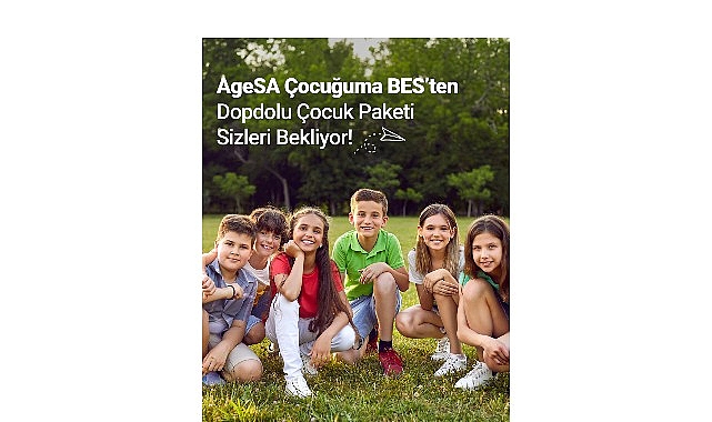 AgeSA “Çocuğuma BES Planı” ile Ebeveynlerin Yanında- Kamu Çalışanı