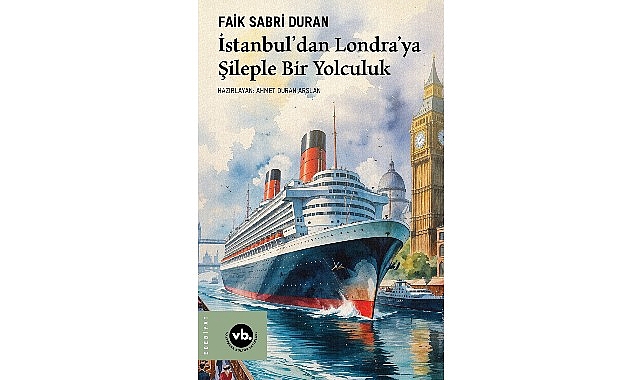 İstanbul limanından Londra’nın sisli kıyılarına uzanan sıra dışı macera: “İstanbul’dan Londra’ya Şileple Bir Yolculuk”- Kamu Çalışanı