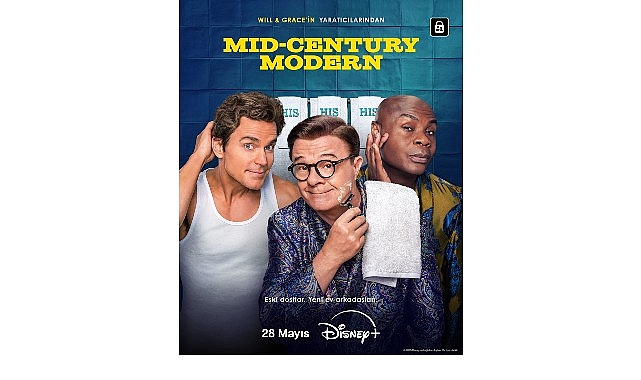 Televizyon tarihinin kült yapımlarından ‘Will & Grace’in yaratıcılarının imzasını taşıyan yeni dizi ‘Mid-Century Modern’, 28 Mayıs’tan itibaren sadece Disney+’ta!- Kamu Çalışanı