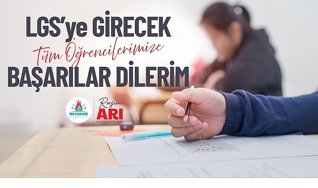 Arı “LGS’ye Girecek Öğrencilere Başarılar Diliyorum”- Kamu Çalışanı