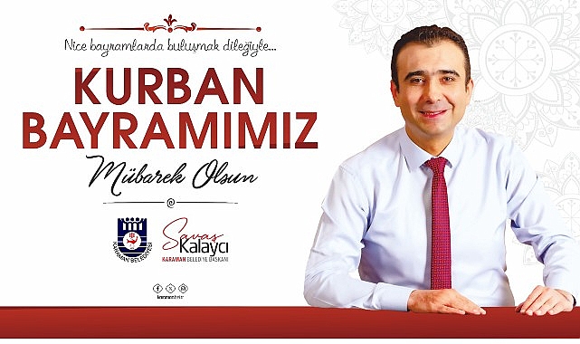 Belediye Başkanı Savaş Kalaycı’nın Kurban Bayramı Mesajı- Kamu Çalışanı