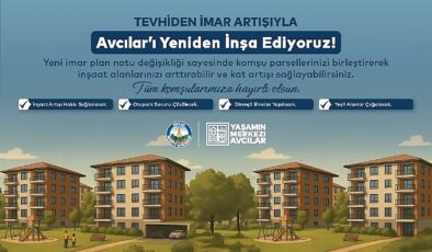 Avcılar’da Tevhiden İmar Artışı ile Kentsel Dönüşümün Önü Açılıyor- Kamu Çalışanı