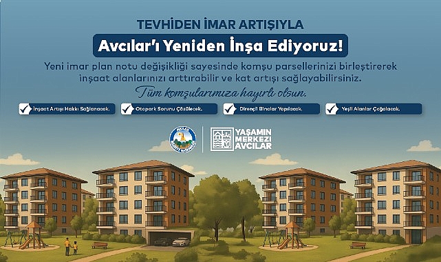 Avcılar’da Tevhiden İmar Artışı ile Kentsel Dönüşümün Önü Açılıyor- Kamu Çalışanı
